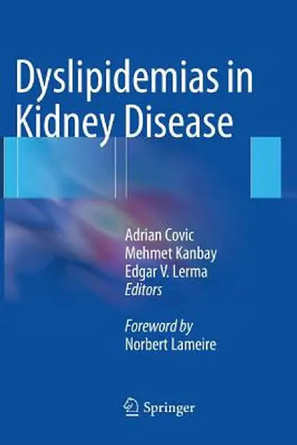 Dyslipidemias in Kidney Disease by Adrian Covic