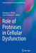 Role of Proteases in Cellular Dysfunction by Naranjan S. Dhalla