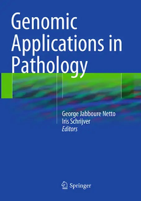 Genomic Applications in Pathology by George Jabboure Netto