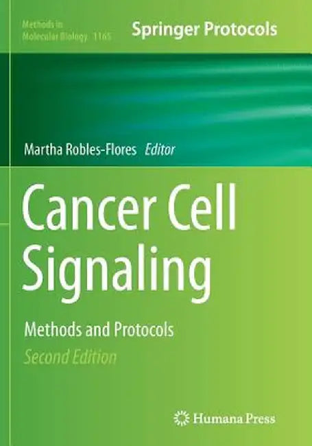 Cancer Cell Signaling: Methods and Protocols by Martha Robles-Flores
