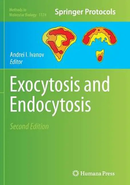 Exocytosis and Endocytosis by Andrei I. Ivanov