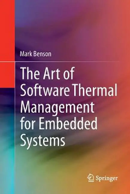 The Art of Software Thermal Management for Embedded Systems by Mark Benson