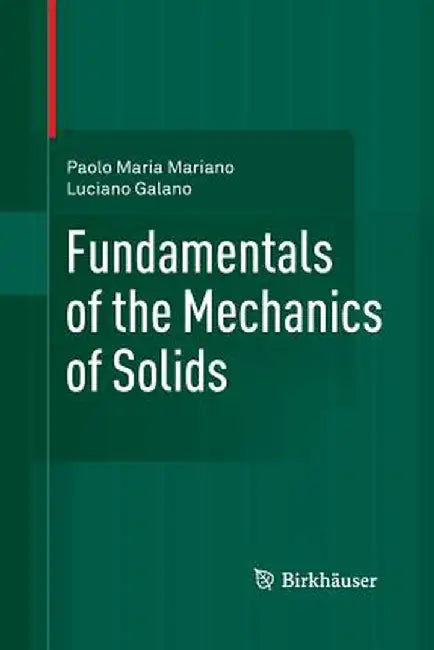 Fundamentals of the Mechanics of Solids by Paolo Maria Mariano