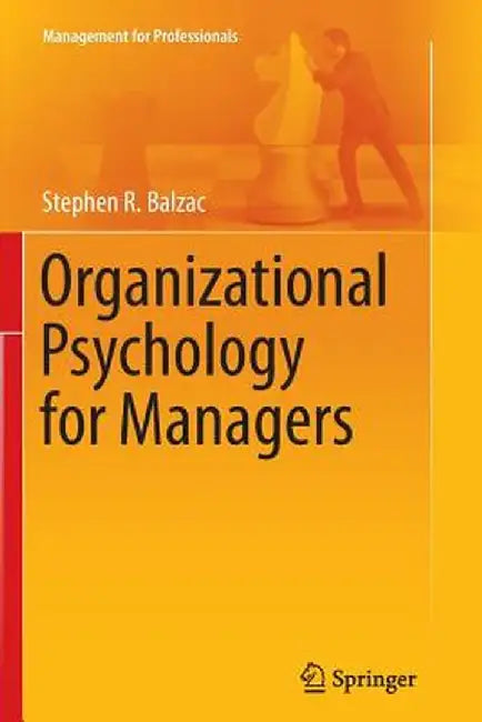 Organizational Psychology for Managers by Stephen R. Balzac