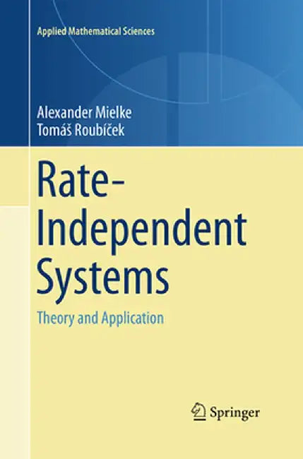 Rate-Independent Systems: Theory and Application by Alexander Mielke