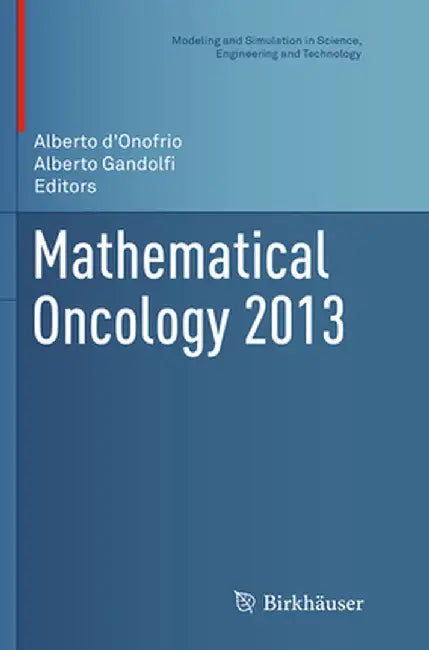 Mathematical Oncology 2013 by Alberto D'Onofrio