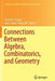 Connections Between Algebra, Combinatorics, and Geometry by Susan M. Cooper