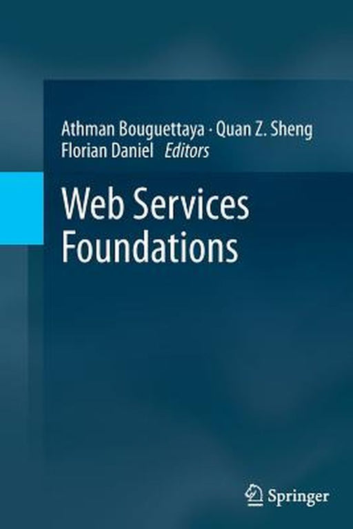 Web Services Foundations by Athman Bouguettaya