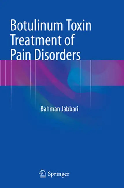 Botulinum Toxin Treatment of Pain Disorders by Bahman Jabbari