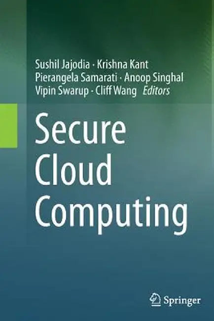 Secure Cloud Computing by Sushil Jajodia