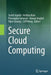 Secure Cloud Computing by Sushil Jajodia