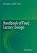 Handbook of Food Factory Design by Christopher G. J. Baker