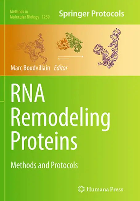 RNA Remodeling Proteins: Methods and Protocols by Marc Boudvillain