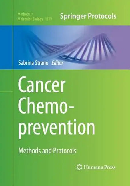Cancer Chemoprevention: Methods and Protocols by Sabrina Strano