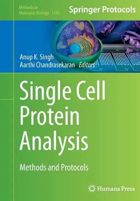 Single Cell Protein Analysis: Methods and Protocols by Anup K. Singh