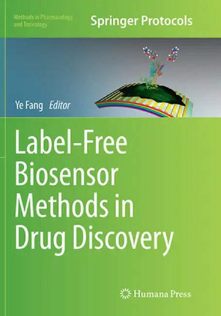 Label-Free Biosensor Methods in Drug Discovery by Ye Fang