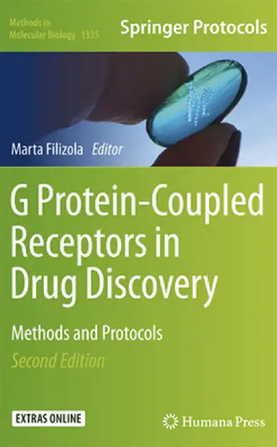 G Protein-Coupled Receptors in Drug Discovery: Methods and Protocols by Marta Filizola