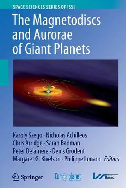 The Magnetodiscs and Aurorae of Giant Planets by Karoly Szego