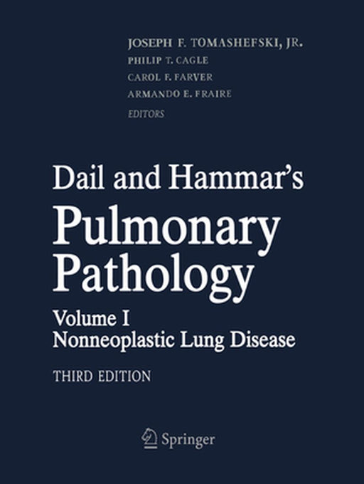 Dail and Hammar's Pulmonary Pathology: Volume I: Nonneoplastic Lung Disease by Joseph F. Tomashefski