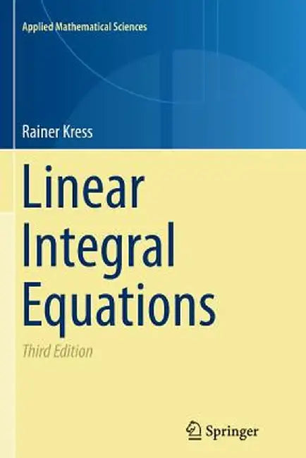 Linear Integral Equations by Rainer Kress