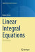 Linear Integral Equations by Rainer Kress