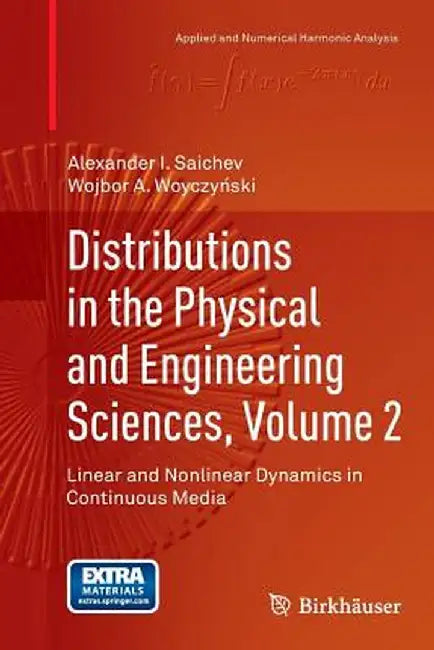 Distributions in the Physical and Engineering Sciences, Volume 2: Linear and Nonlinear Dynamics in Continuous Media by Alexander I. Saichev
