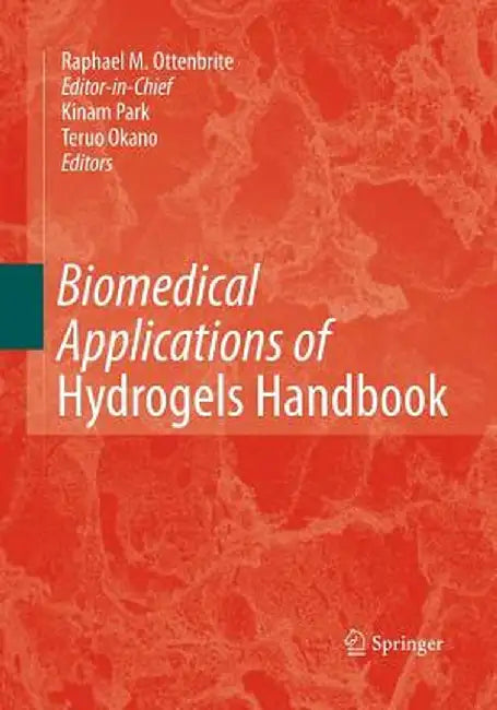Biomedical Applications of Hydrogels Handbook by Nicholas A. Peppas