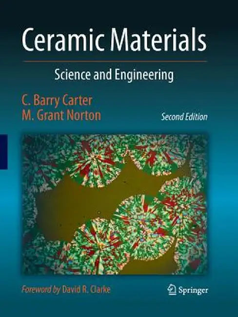 Ceramic Materials: Science and Engineering by C. Barry Carter