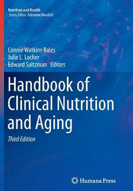 Handbook of Clinical Nutrition and Aging by Connie Watkins Bales