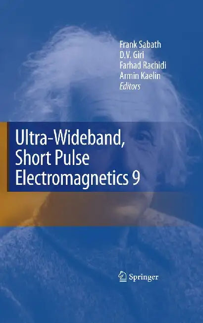 Ultra-Wideband, Short Pulse Electromagnetics 9 by Frank Sabath