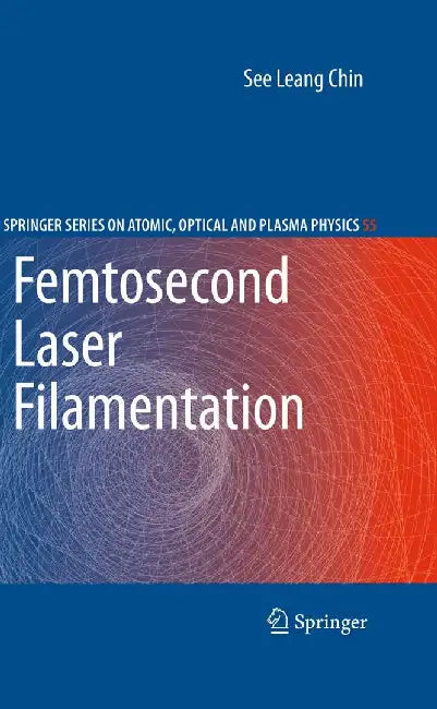 Femtosecond Laser Filamentation by See Leang Chin