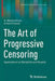The Art of Progressive Censoring: Applications to Reliability and Quality by N. Balakrishnan