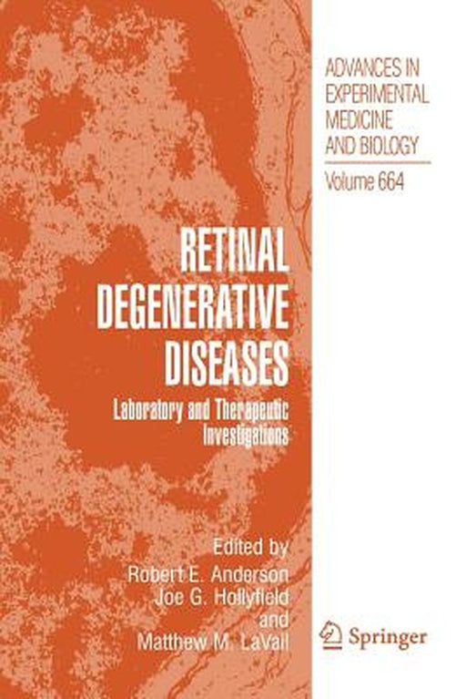 Retinal Degenerative Diseases: Laboratory and Therapeutic Investigations by Robert E. Anderson