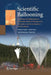 Scientific Ballooning: Technology and Applications of Exploration Balloons Floating in the Stratosphere and the Atmospheres of Other Planets by Nobuyuki Yajima