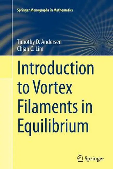 Introduction to Vortex Filaments in Equilibrium by Timothy D. Andersen