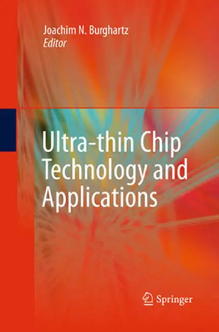 Ultra-Thin Chip Technology and Applications by Joachim Burghartz