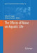 The Effects of Noise on Aquatic Life by Arthur N. Popper