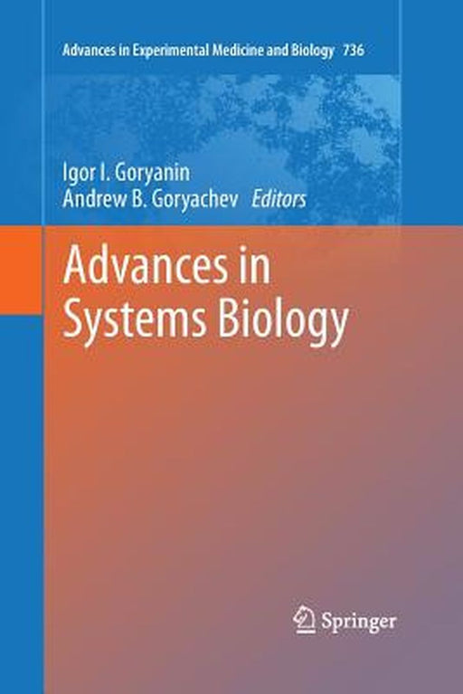 Advances in Systems Biology by Igor I. Goryanin