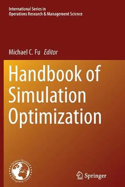 Handbook of Simulation Optimization by Michael C. Fu