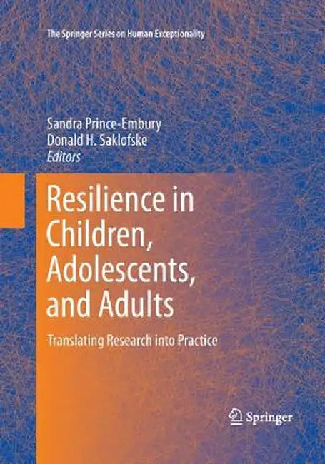 Resilience in Children, Adolescents, and Adults: Translating Research Into Practice by Sandra Prince-Embury