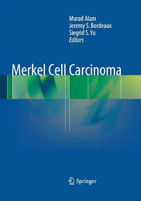 Merkel Cell Carcinoma by Murad Alam