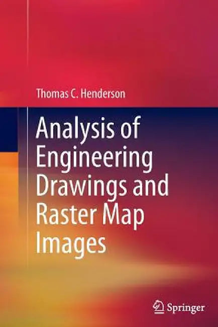 Analysis of Engineering Drawings and Raster Map Images by Thomas C. Henderson