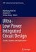 Ultra-Low Power Integrated Circuit Design: Circuits, Systems, and Applications by Nianxiong Nick Tan