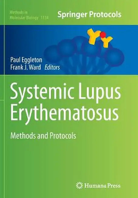 Systemic Lupus Erythematosus: Methods and Protocols by Paul Eggleton
