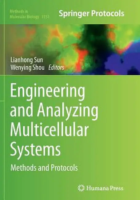 Engineering and Analyzing Multicellular Systems: Methods and Protocols by Lianhong Sun