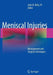 Meniscal Injuries: Management and Surgical Techniques by John D. Kelly IV