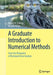 A Graduate Introduction to Numerical Methods: From the Viewpoint of Backward Error Analysis by Robert M. Corless