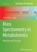 Mass Spectrometry in Metabolomics: Methods and Protocols by Daniel Raftery