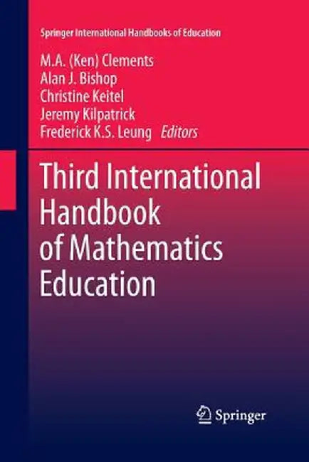 Third International Handbook of Mathematics Education by Clements