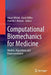 Computational Biomechanics for Medicine: Models, Algorithms and Implementation by Adam Wittek